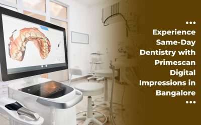 Experience Same-Day Dentistry with Primescan Digital Impressions in Bangalore