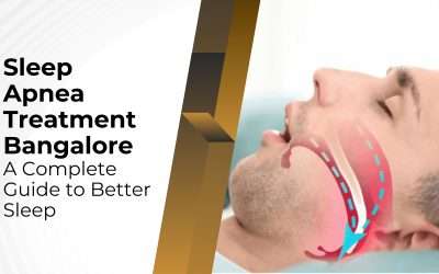 Sleep Apnea Treatment Bangalore: A Complete Guide to Better Sleep