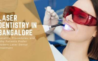 Laser Dentistry in Bangalore: Benefits, Procedures, and Why Patients Prefer Modern Laser Dental Treatment