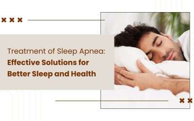 Treatment of Sleep Apnea: Effective Solutions for Better Sleep and Health